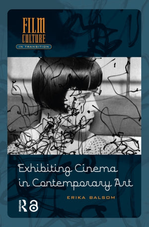 Exhibiting Cinema in Contemporary Art