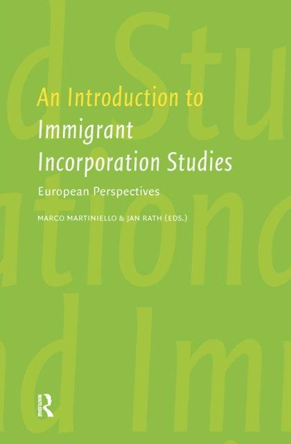 Book cover of: Introduction to Immigrant Incorporation Studies. By: Marco Martiniello
