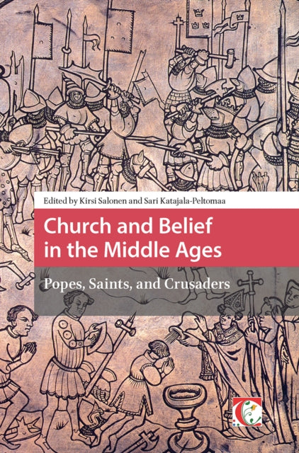 Book cover of: Church and Belief in the Middle Ages. By: Sari Katajala-Peltomaa