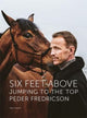 Book cover of: Six Feet Above. By: Peder Fredricson