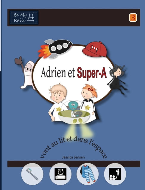 Book cover of: Adrien et Super-A vont au lit et dans l'espace