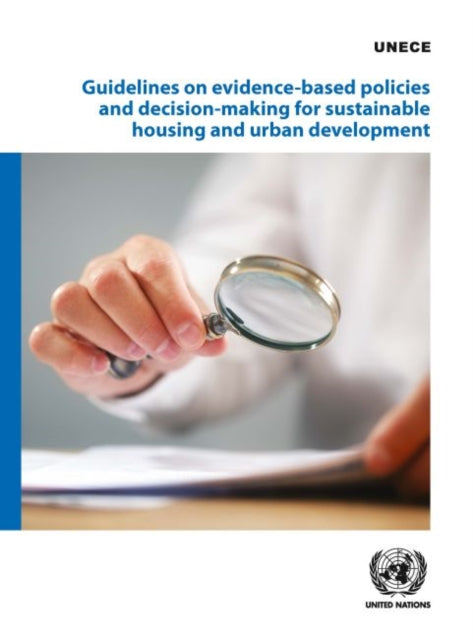 Book cover of: Guidelines on Evidence-based Policies and Decision-making for Sustainable Housing and Urban Development. By: United Nations Publications