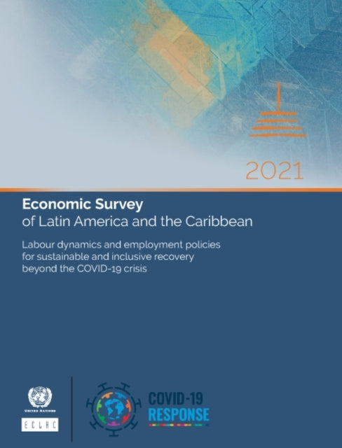 Book cover of: Economic survey of Latin America and the Caribbean 2021. By: United Nations Publications