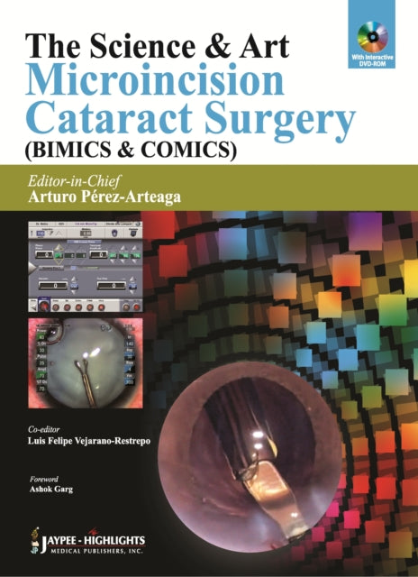 Book cover of: Science & Art: Microincision Cataract Surgery (BIMICS & COMICS). By: Arturo Perez-Arteaga