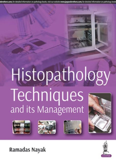 Book cover of: Histopathology Techniques and its Management. By: Ramadas Nayak