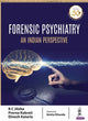 Book cover of: Forensic Psychiatry: An Indian Perspective. By: R. C. Jiloha
