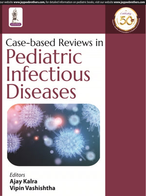 Case-based Reviews in Pediatric Infectious Diseases