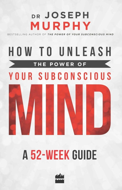 Book cover of: How to Unleash the Power of Your Subconscious Mind. By: Dr Joseph Murphy