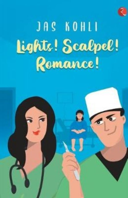 Book cover of: Lights Scalpel, Romance!