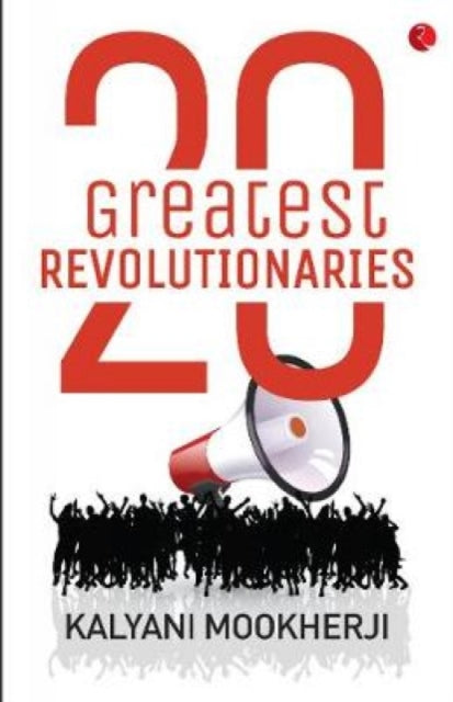 Book cover of: 20 Greatest Revolutionaries