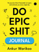 Book cover of: Do Epic Shit Journal