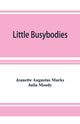 Book cover of: Little Busybodies