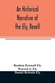 Book cover of: historical narrative of the Ely, Revell and Stacye families who were among the founders of Trenton and Burlington in the province of West Jersey 1678-1683, with the genealogy of the Ely descendants in America