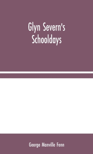 Book cover of: Glyn Severn's Schooldays