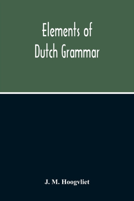 Book cover of: Elements Of Dutch Grammar