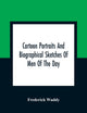 Book cover of: Cartoon Portraits And Biographical Sketches Of Men Of The Day