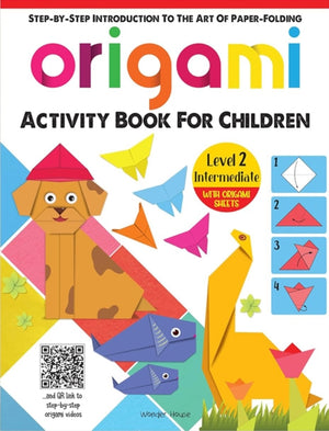 Origami: Step-By-Step Introduction to the Art of Paper-Folding, Level 2: Intermediate