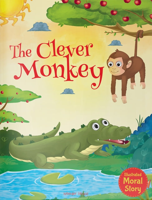 Book cover of: The Clever Monkey. By: Wonder House Books