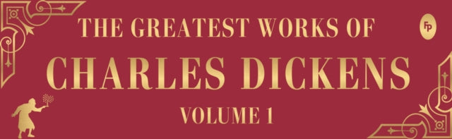 Greatest Works of Charles Dickens, Vol.1