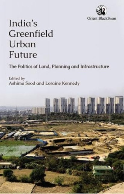 Book cover of: India's Greenfield Urban Future