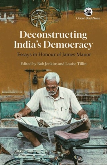 Book cover of: Deconstructing India's Democracy