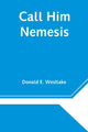 Book cover of: Call Him Nemesis