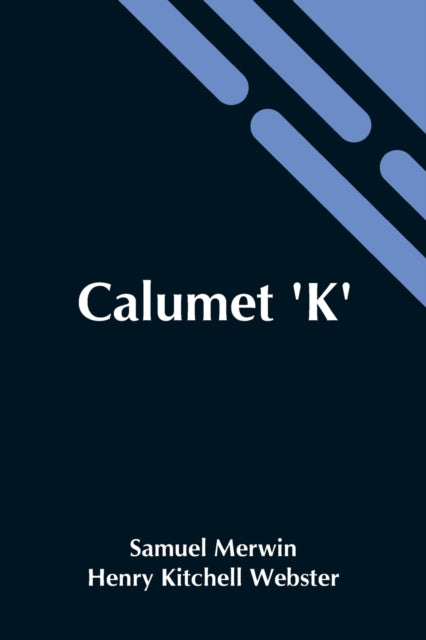 Book cover of: Calumet 'K'