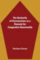Book cover of: Barbarity Of Circumcision As A Remedy For Congenital Abnormality