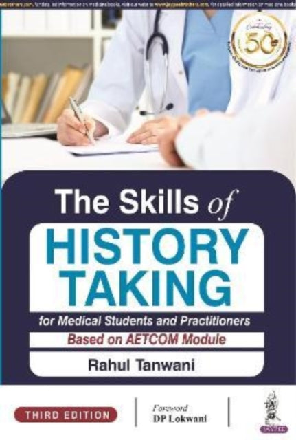 Book cover of: Skills of History Taking for Medical Students and Practitioners. By: Rahul Tanwani