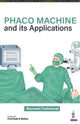 Book cover of: Phaco Machine and its Applications. By: Navneet Toshniwal