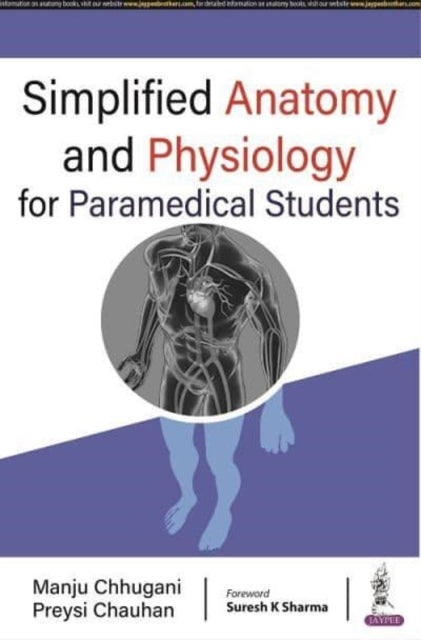 Book cover of: Simplified Anatomy and Physiology for Paramedical Students. By: Manju Chhugani