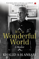 Book cover of: It's A Wonderful World. By: Khalid A-H Ansari