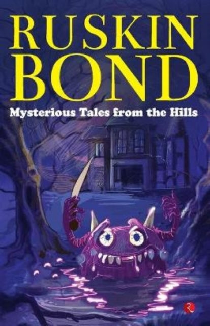 Book cover of: Mysterious Tales from the Hills. By: Ruskin Bond