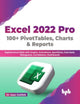 Book cover of: Excel 2022 Pro 100 + PivotTables, Charts & Reports