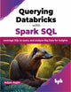 Book cover of: Querying Databricks with Spark SQL. By: Adam Aspin
