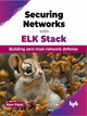Book cover of: Securing Networks with ELK Stack