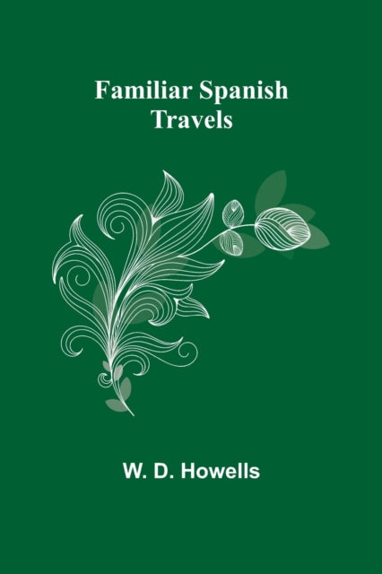 Book cover of: Familiar Spanish Travels