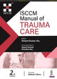 Book cover of: ISCCM Manual of Trauma Care. By: Simant Kumar Jha