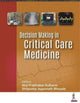 Book cover of: Decision Making in Critical Care Medicine. By: Atul Prabhakar Kulkarni