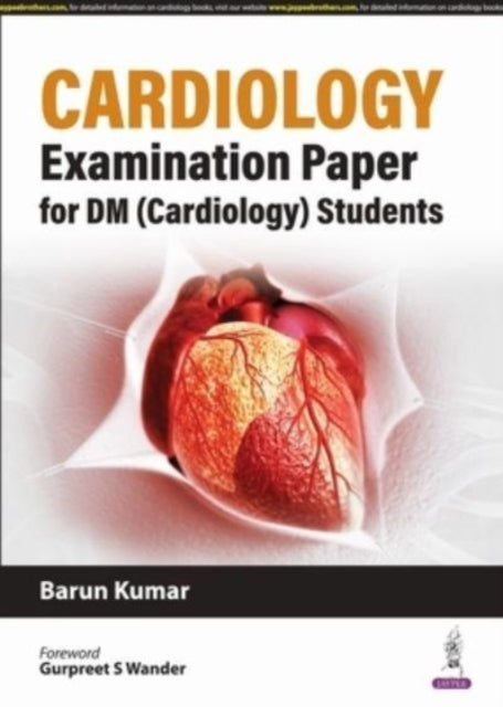 Book cover of: Cardiology Examination Paper For DM (Cardiology) Students. By: Barun Kumar