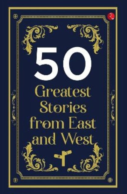 Book cover of: 50 Greatest Stories from East and West