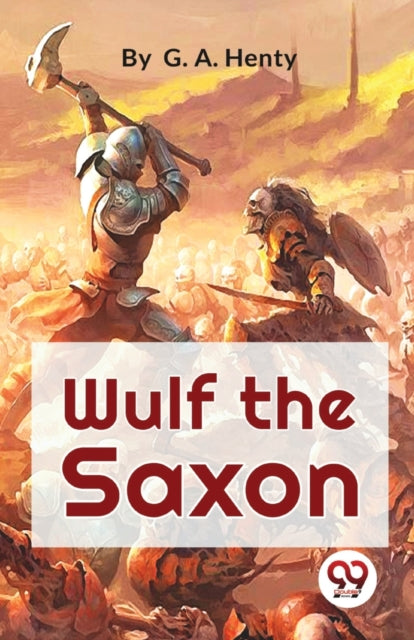 Book cover of: Wulf the Saxon a Story of the Norman Conquest
