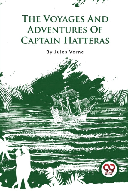 Book cover of: Voyages and Adventures of Captain Hatteras