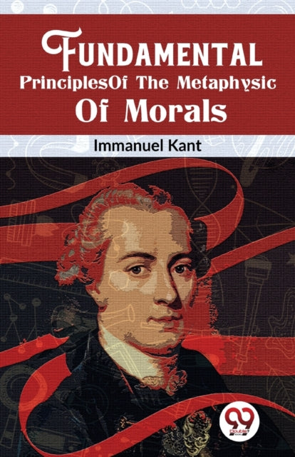 Book cover of: Fundamental Principles of the Metaphysic of Morals