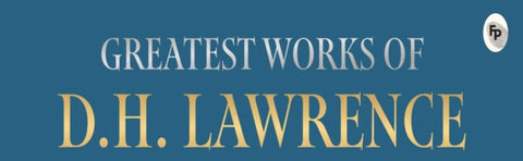 Greatest Works of D.H. Lawrence (Sons and Lovers, The Rainbow)