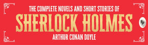 Complete Novel and Short Stories of Sherlock Holmes