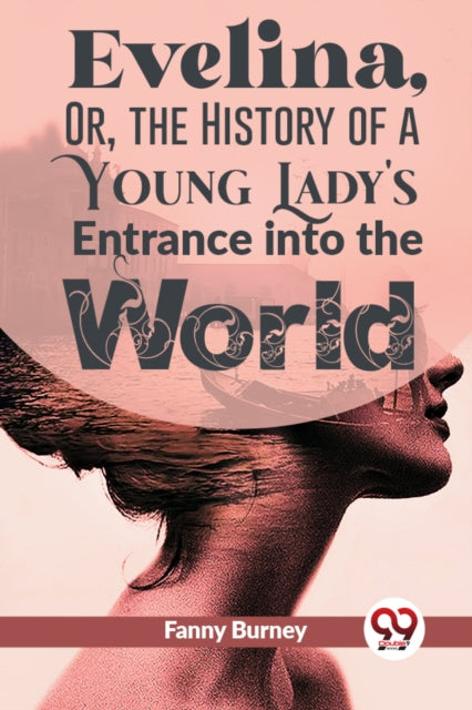 Book cover of: Evelina, or, the History of a Young Lady's Entrance into the World