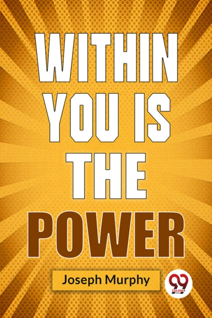 Book cover of: Within You is the Power