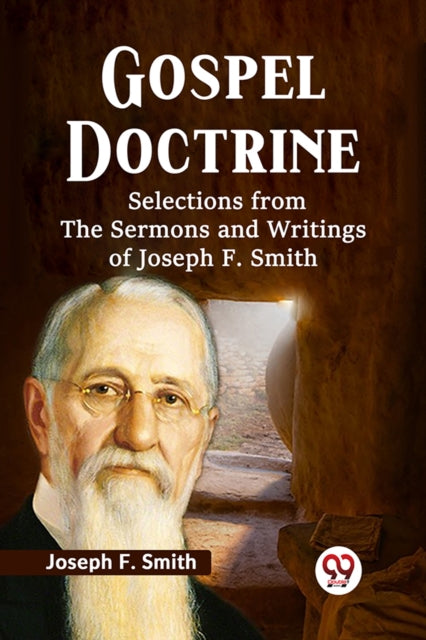 Book cover of: Gospel Doctrine Selections from the Sermons and Writings of Joseph F. Smith
