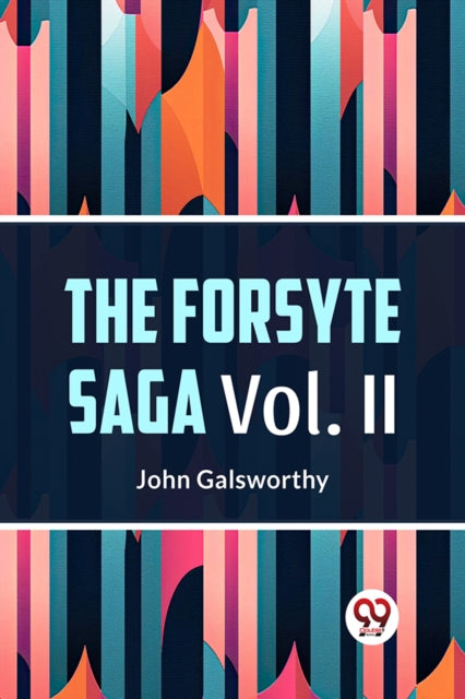 The Forsyte Saga, Volume II (Edition2023)